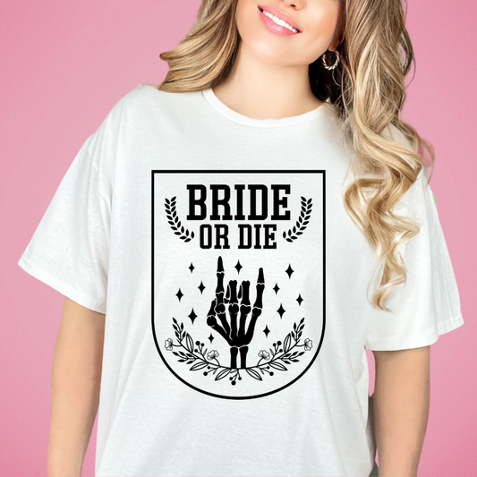 Bride or Die & Til Death Do Us Party Bachelorette Shirts