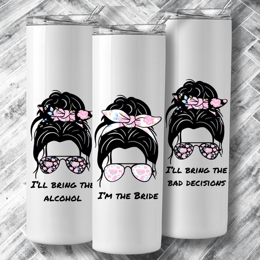 I'm the Bride/I'll bring Floral Messy Bun Tumbler, Funny Bachelorette Party Sayings
