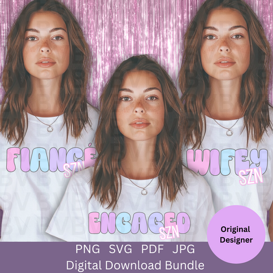 Wifey SZN, Fiance SZN, Engaged SZN - PNG Sublimation, DTF Digital Download