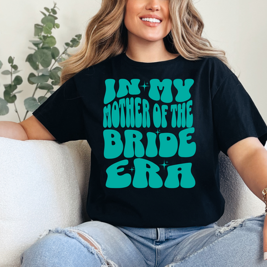 In My Mother of the Bride Era Shirt