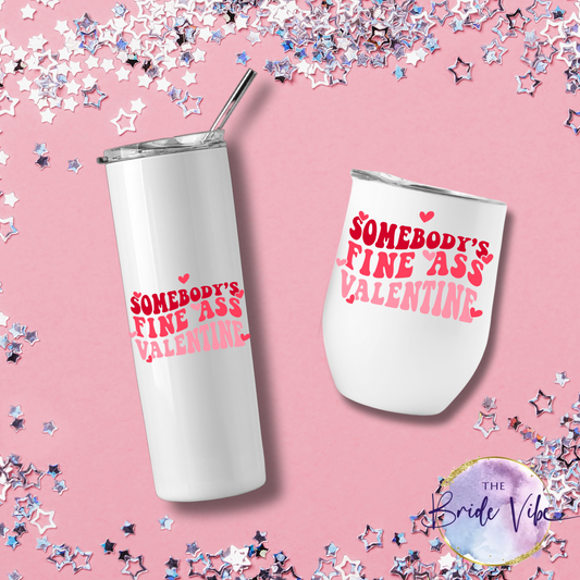 Somebody's Fine Ass Valentine Tumbler