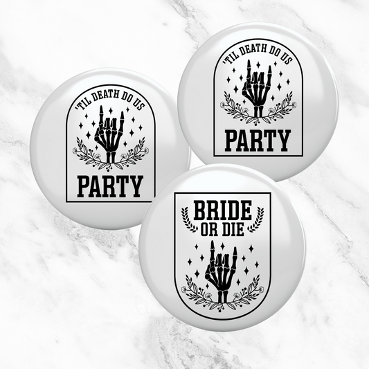 Bride or Die, Til Death Do Us Party Bridal Party Buttons