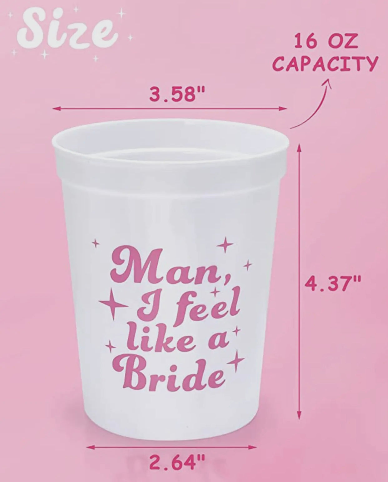 Man, I Feel Like a Bride 16 oz Party Cups (White)